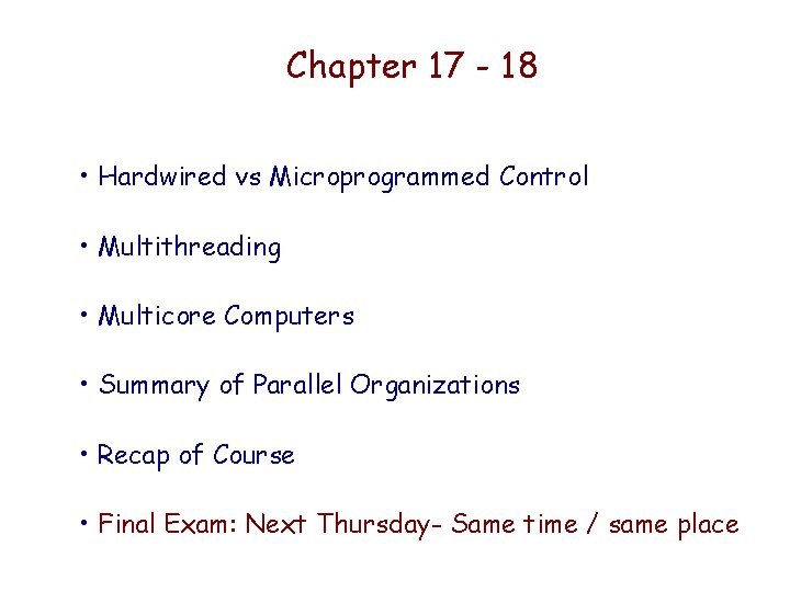 Chapter 17 - 18 • Hardwired vs Microprogrammed Control • Multithreading • Multicore Computers