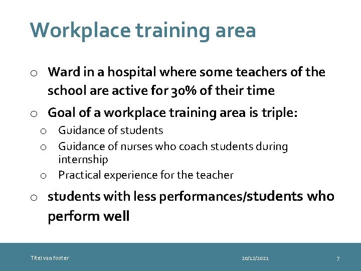 Workplace training area o Ward in a hospital where some teachers of the school