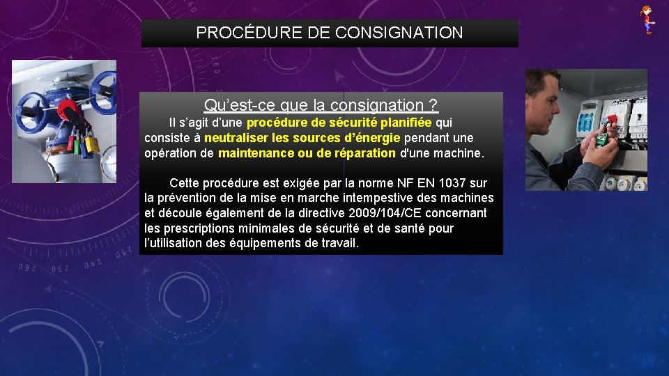 PROCÉDURE DE CONSIGNATION Qu’est-ce que la consignation ? Il s’agit d’une procédure de sécurité