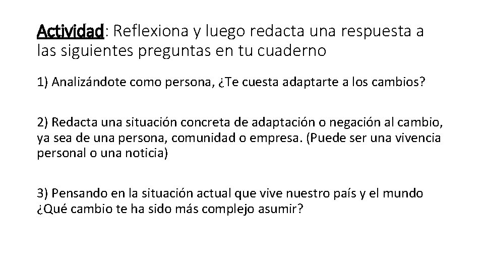 Actividad: Reflexiona y luego redacta una respuesta a las siguientes preguntas en tu cuaderno