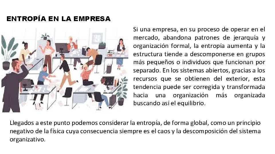 ENTROPÍA EN LA EMPRESA Si una empresa, en su proceso de operar en el