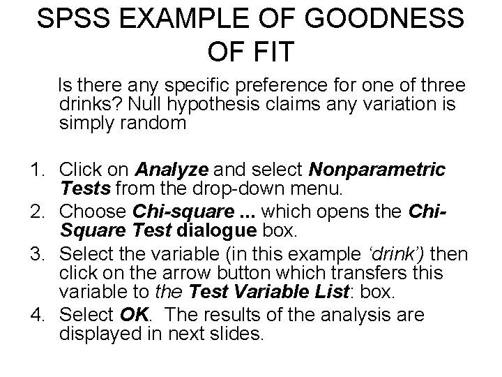 SPSS EXAMPLE OF GOODNESS OF FIT Is there any specific preference for one of