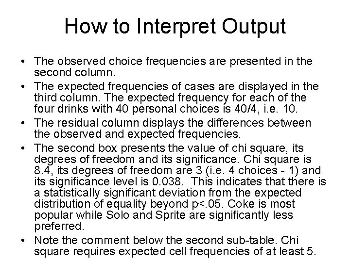 How to Interpret Output • The observed choice frequencies are presented in the second