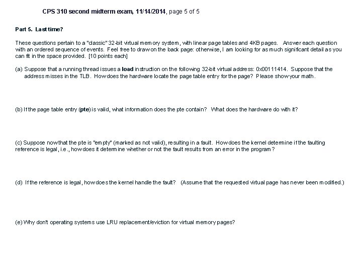 CPS 310 second midterm exam, 11/14/2014, page 5 of 5 Part 5. Last time?