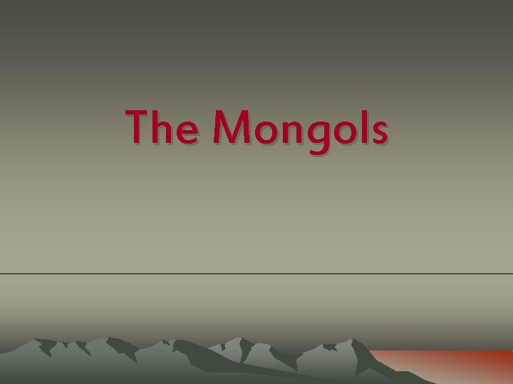 The Mongols 