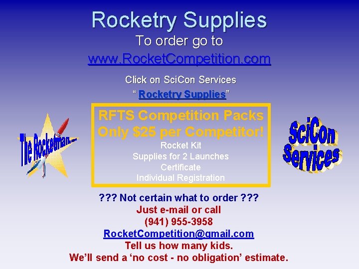Rocketry Supplies To order go to www. Rocket. Competition. com Click on Sci. Con