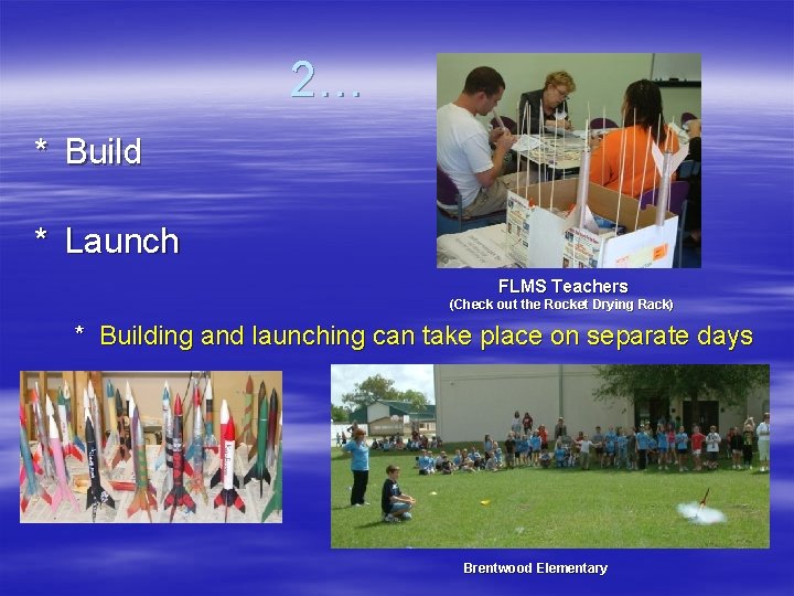 2… * Build * Launch FLMS Teachers (Check out the Rocket Drying Rack) *