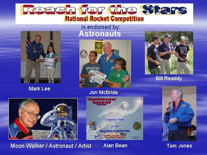is endorsed by: Astronauts Bill Readdy Mark Lee Jon Mc. Bride Competitor’s Name Group