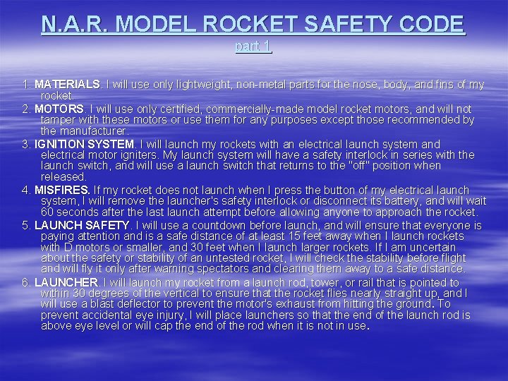 N. A. R. MODEL ROCKET SAFETY CODE part 1 1. MATERIALS. I will use