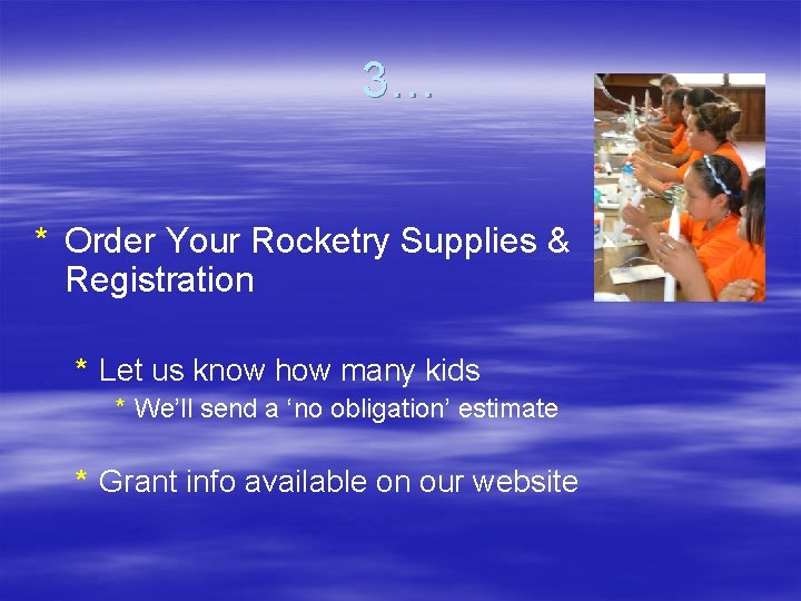 3… * Order Your Rocketry Supplies & Registration * Let us know how many