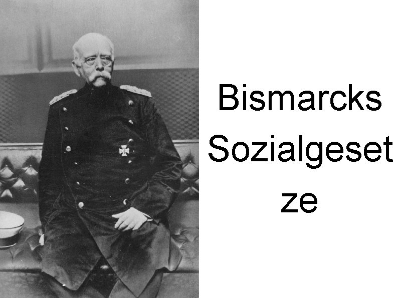 Bismarcks Sozialgeset ze 