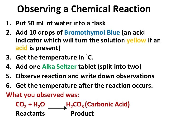 Observing a Chemical Reaction 1. Put 50 m. L of water into a flask