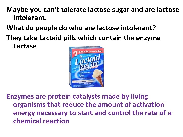 Maybe you can’t tolerate lactose sugar and are lactose intolerant. What do people do