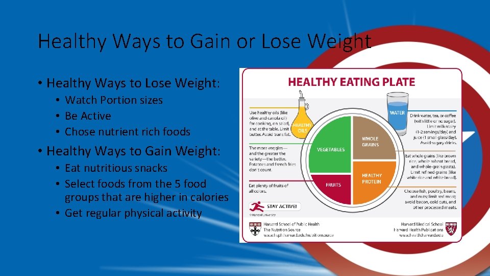 Healthy Ways to Gain or Lose Weight • Healthy Ways to Lose Weight: •