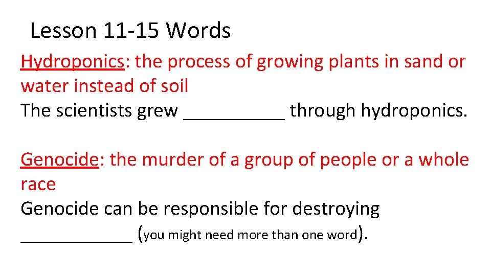 Lesson 11 -15 Words Hydroponics: the process of growing plants in sand or water