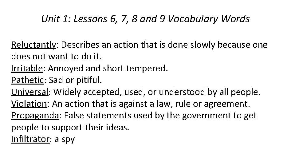 Unit 1: Lessons 6, 7, 8 and 9 Vocabulary Words Reluctantly: Describes an action