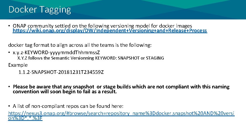 Docker Tagging • ONAP community settled on the following versioning model for docker images