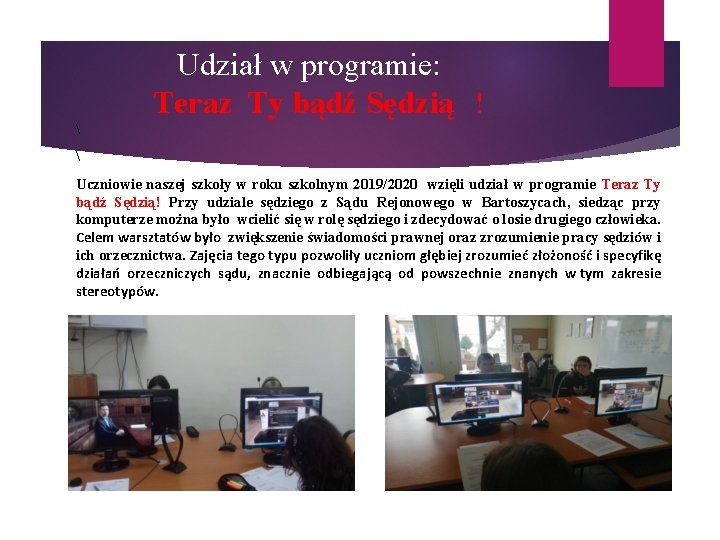 Udział w programie: Teraz Ty bądź Sędzią !   Uczniowie naszej szkoły w