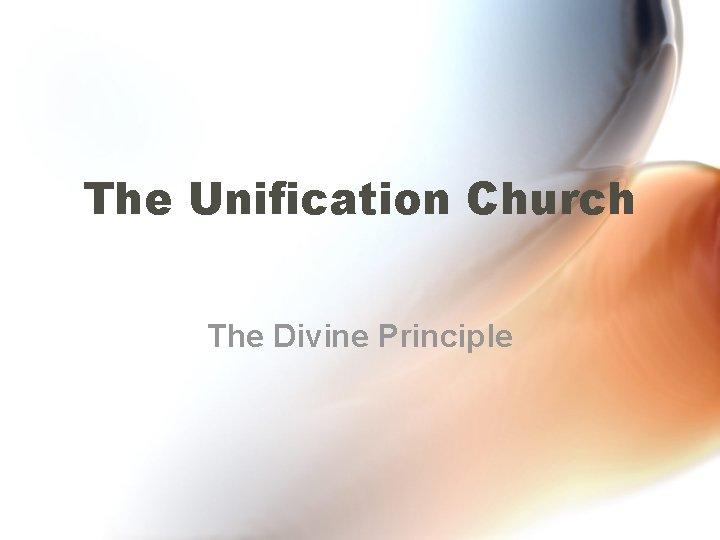 The Unification Church The Divine Principle 