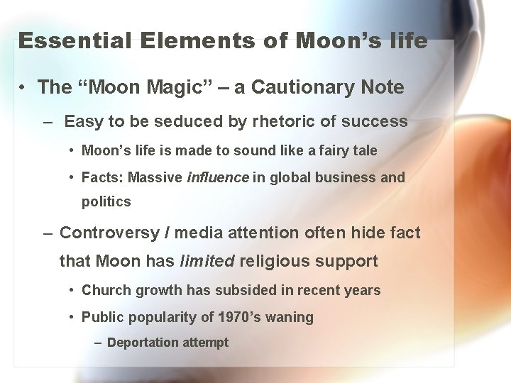 Essential Elements of Moon’s life • The “Moon Magic” – a Cautionary Note –