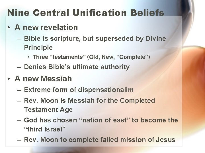 Nine Central Unification Beliefs • A new revelation – Bible is scripture, but superseded