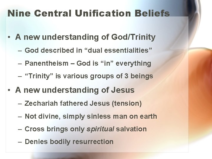 Nine Central Unification Beliefs • A new understanding of God/Trinity – God described in