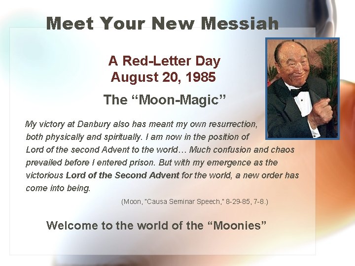 Meet Your New Messiah A Red-Letter Day August 20, 1985 The “Moon-Magic” My victory