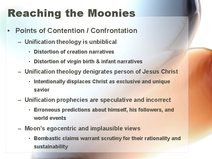 Reaching the Moonies • Points of Contention / Confrontation – Unification theology is unbiblical