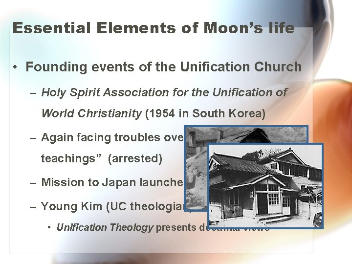Essential Elements of Moon’s life • Founding events of the Unification Church – Holy