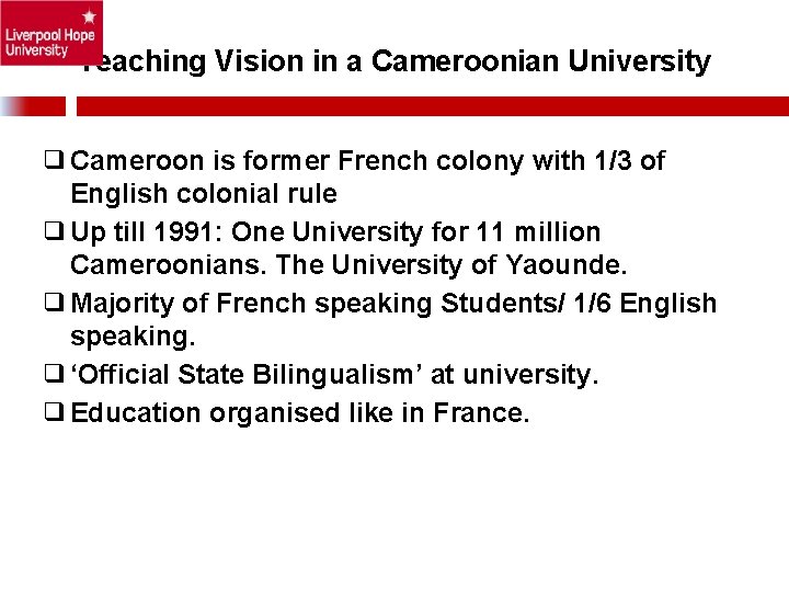 Teaching Vision in a Cameroonian University ❑Cameroon is former French colony with 1/3 of