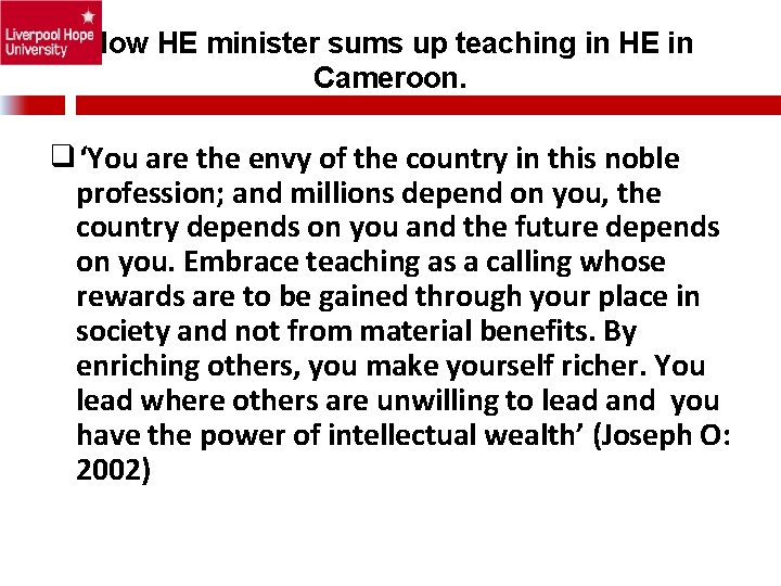 How HE minister sums up teaching in HE in Cameroon. ❑‘You are the envy