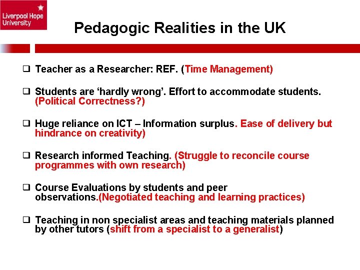 Pedagogic Realities in the UK ❑ Teacher as a Researcher: REF. (Time Management) ❑