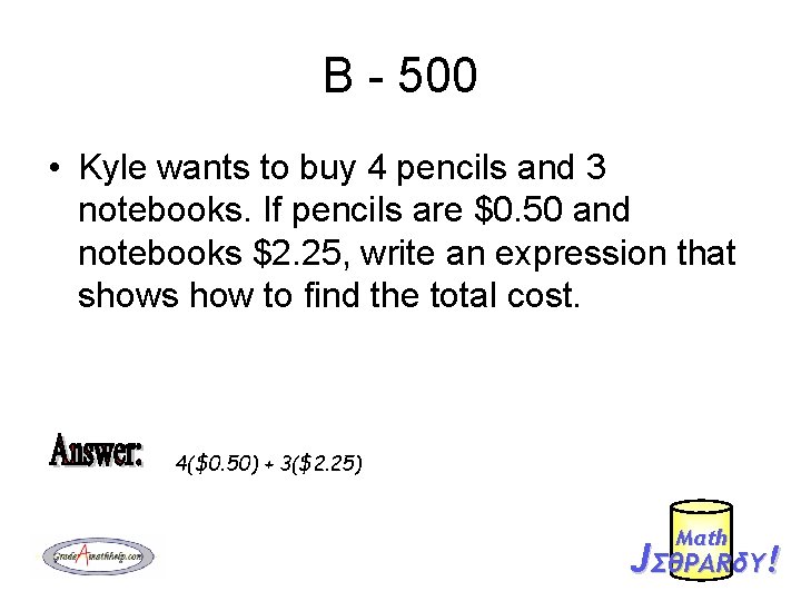 B - 500 • Kyle wants to buy 4 pencils and 3 notebooks. If