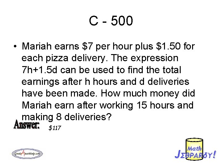 C - 500 • Mariah earns $7 per hour plus $1. 50 for each
