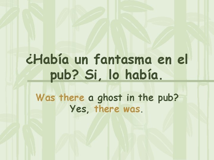¿Había un fantasma en el pub? Si, lo había. Was there a ghost in