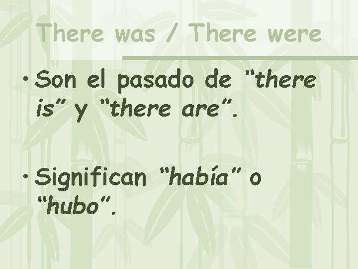 There was / There were • Son el pasado de “there is” y “there