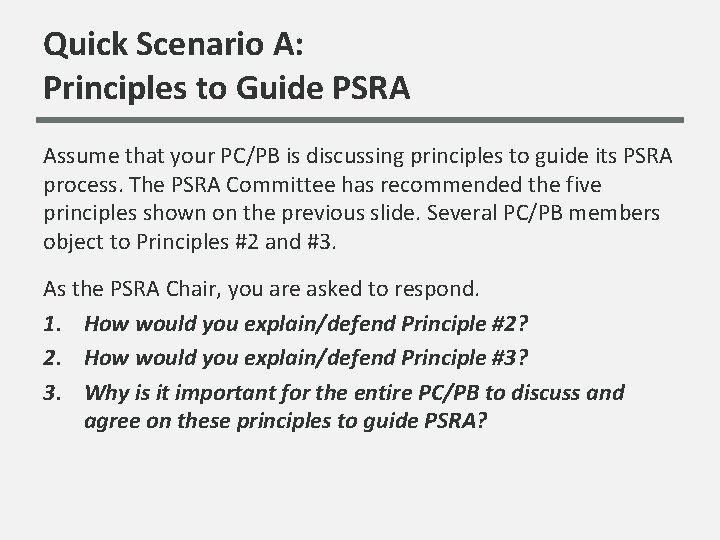 Quick Scenario A: Principles to Guide PSRA Assume that your PC/PB is discussing principles
