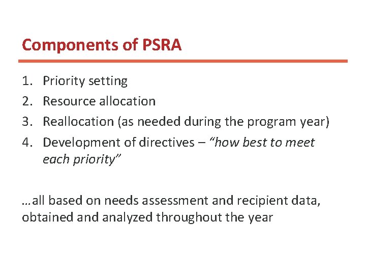 Components of PSRA 1. 2. 3. 4. Priority setting Resource allocation Reallocation (as needed
