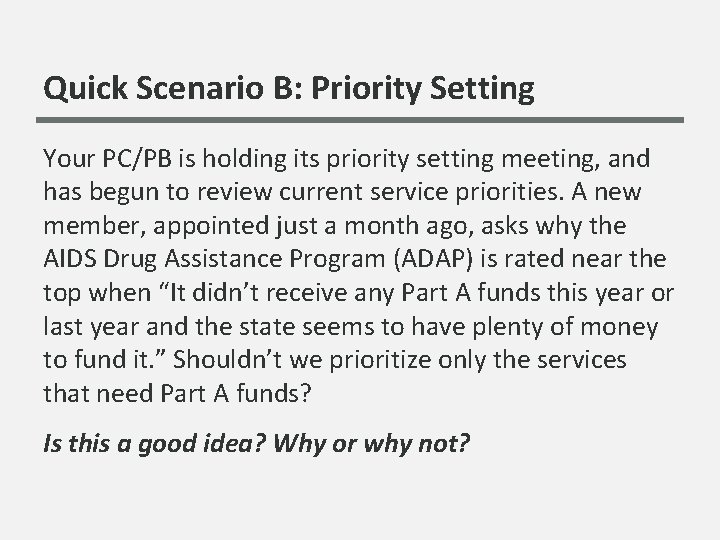 Quick Scenario B: Priority Setting Your PC/PB is holding its priority setting meeting, and