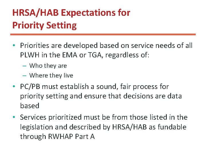HRSA/HAB Expectations for Priority Setting • Priorities are developed based on service needs of