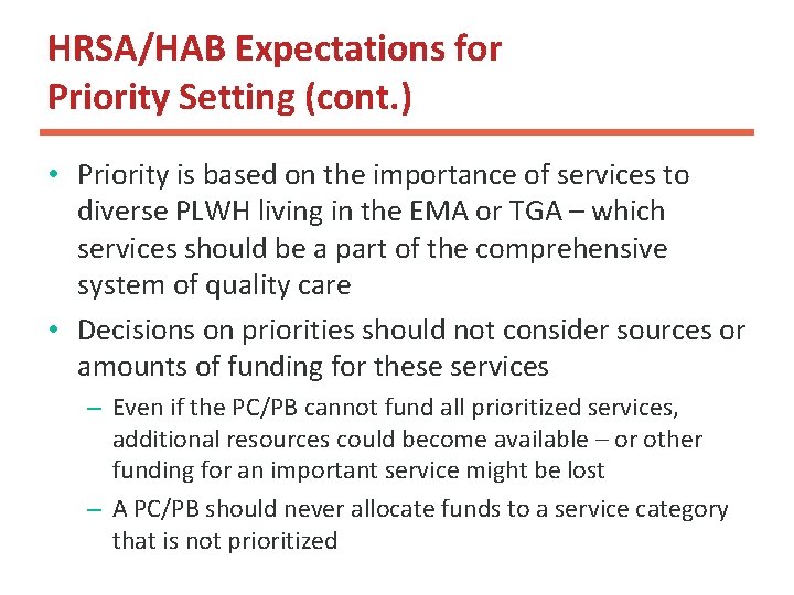 HRSA/HAB Expectations for Priority Setting (cont. ) • Priority is based on the importance