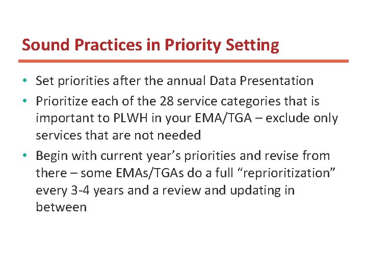 Sound Practices in Priority Setting • Set priorities after the annual Data Presentation •