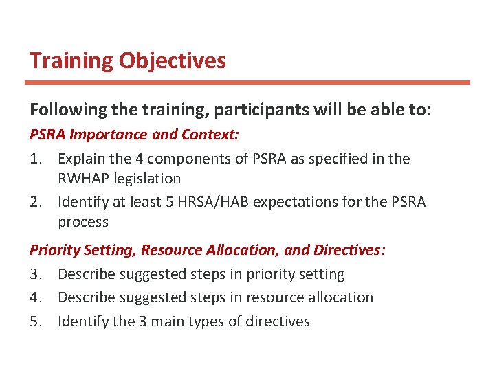 Training Objectives Following the training, participants will be able to: PSRA Importance and Context: