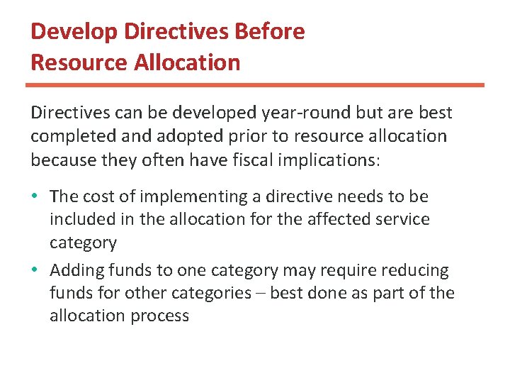 Develop Directives Before Resource Allocation Directives can be developed year-round but are best completed