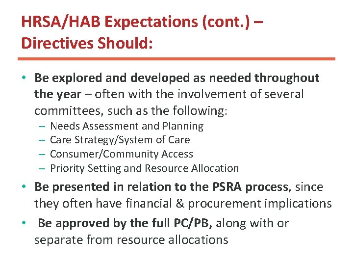 HRSA/HAB Expectations (cont. ) – Directives Should: • Be explored and developed as needed