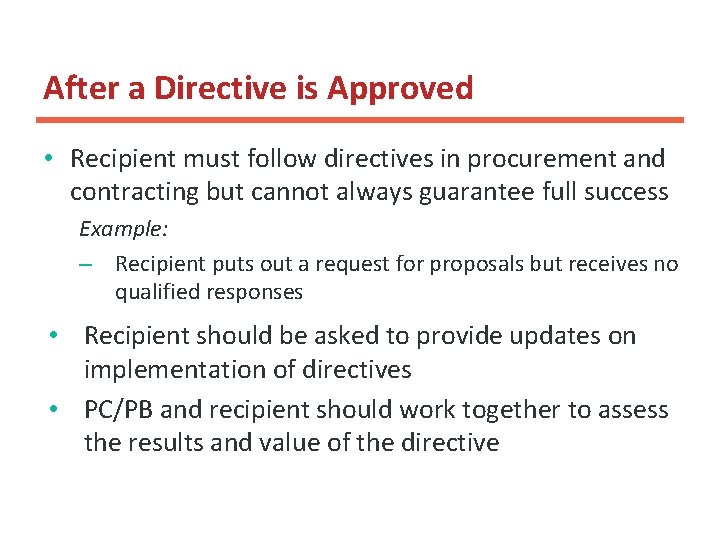 After a Directive is Approved • Recipient must follow directives in procurement and contracting