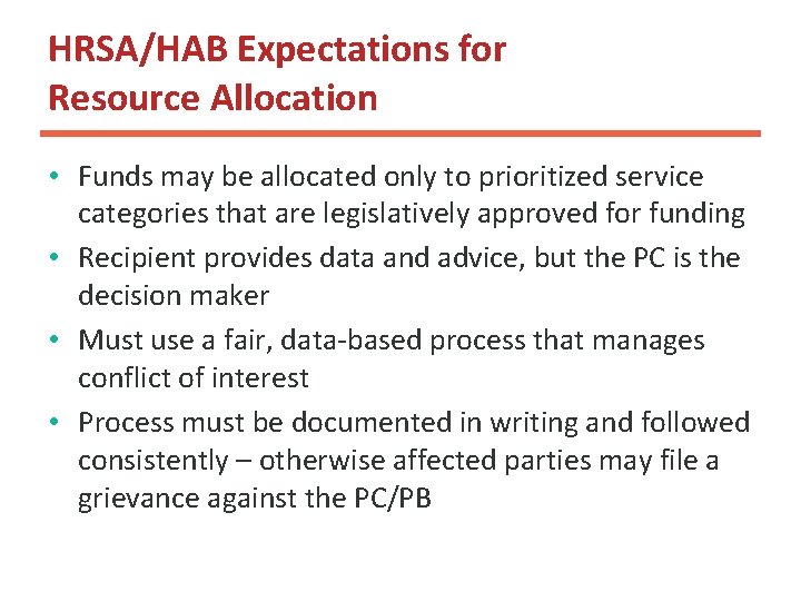 HRSA/HAB Expectations for Resource Allocation • Funds may be allocated only to prioritized service