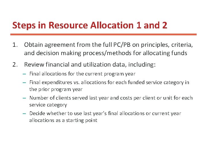 Steps in Resource Allocation 1 and 2 1. Obtain agreement from the full PC/PB
