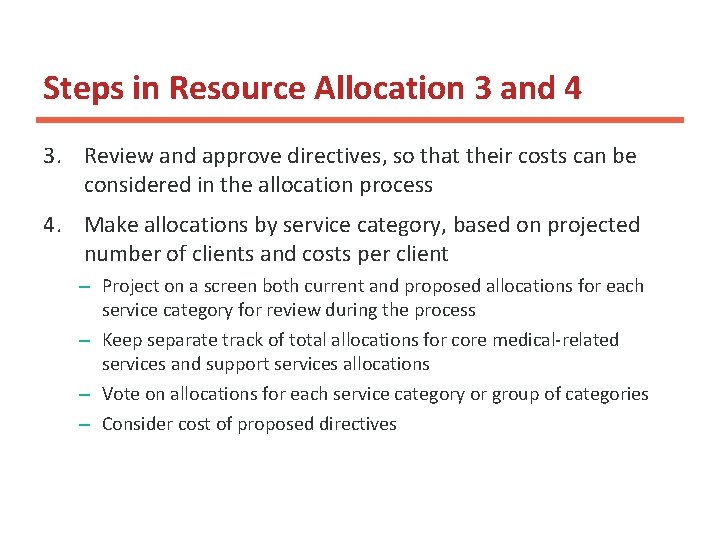 Steps in Resource Allocation 3 and 4 3. Review and approve directives, so that