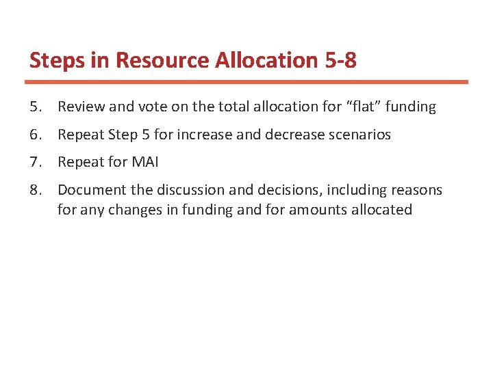 Steps in Resource Allocation 5 -8 5. Review and vote on the total allocation